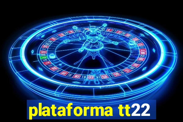 plataforma tt22